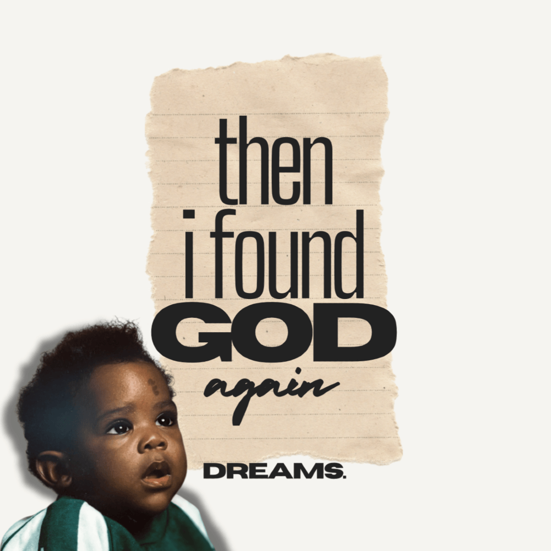 Then I Found GOD Again - DREAMS. | EVEN